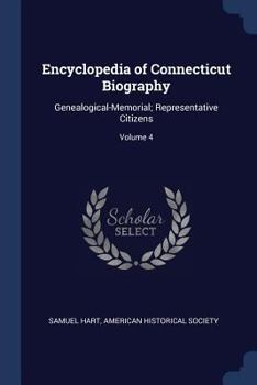 Encyclopedia of Connecticut Biography: Genealogical-Memorial; Representative Citizens; Volume 4