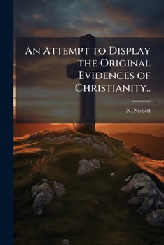 Paperback An Attempt to Display the Original Evidences of Christianity.. Book