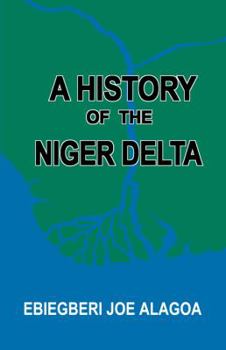 Paperback A History of the Niger Delta. an Historical Interpretation of Ijo Oral Tradition Book