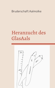 Paperback Heranzucht des GlasAals: Anguilane Erziehung [German] Book