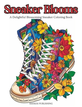 Paperback Sneaker Blooms: A Delightful Blossoming Sneaker Coloring Book