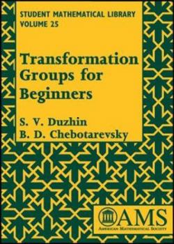 Paperback Transformation Groups for Beginners (Student Mathematical Library, Vol. 25) Book