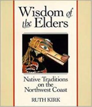 Hardcover Wisdom of the Elders: Native Traditions on the Northwest Coast Book