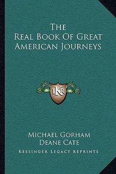 Paperback The Real Book Of Great American Journeys Book