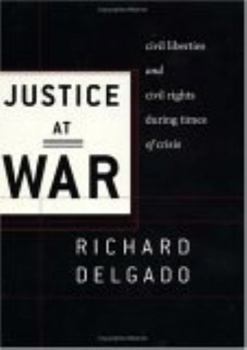 Paperback Justice at War: Civil Liberties and Civil Rights During Times of Crisis Book