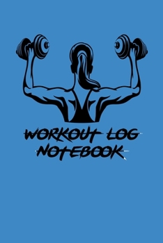 Workout Log Notebook: Training Log Notebook- Large (6 x 9 inches) - 120 Pages -