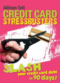 Paperback Credit Card Stressbusters: Slash Your Credit Card Debt in 90 Days! Book