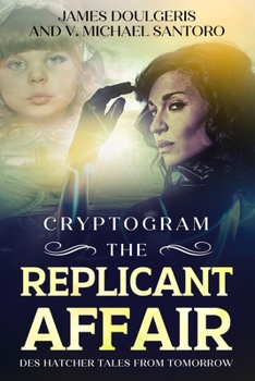 Paperback The Replicant Affair - Des Hatcher Tales from Tomorrow Cryptogram: cryptograms puzzle books for adults and Sci Fi Lovers Cryptography Puzzles [Large Print] Book