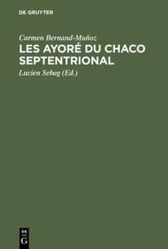 Hardcover Les Ayoré du Chaco septentrional [French] Book