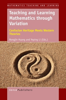 Teaching and Learning Mathematics Through Variation: Confucian Heritage Meets Western Theories