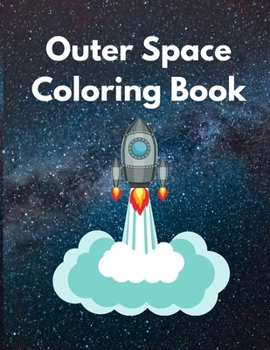 Paperback Outer Space Coloring Book: Fun with Planets Activity and Entertainment Book for Adults and Kids Book