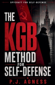 The KGB Method for Self-Defense (Spycraft for Self-Defense)