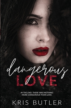 Dangerous Love - Book #4 of the Dark Confessions