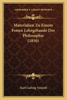 Paperback Materialien Zu Einem Festen Lehrgebaude Der Philosophie (1830) [German] Book