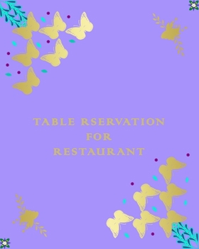 Table Reservation For Restaurant: Daily ,weekly & monthly restaurant reservation tracking,to record customers  booking ,and orders(breakfast ,lunch & dinner),suitable for restaurant 2020