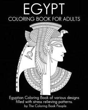 Paperback Egypt Coloring Book For Adults: Egyptian Coloring Book of various designs filled with stress relieving patterns. Book