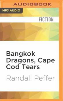 Bangkok Dragons, Cape Cod Tears - Book #4 of the Cape Island Mystery