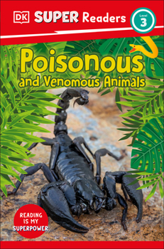 Hardcover DK Super Readers Level 3 Poisonous and Venomous Animals Book