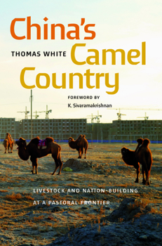 Paperback China's Camel Country: Livestock and Nation-Building at a Pastoral Frontier Book