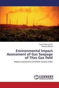Environmental Impact Assessment of Gas Seepage of Titas Gas field: Impact assessment and Water quality index