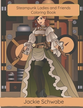 Paperback Steampunk Ladies and Friends Coloring Book