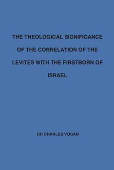 Paperback The Theological Significance of the Correlation of the Levites with the Firstborn of Israel Book