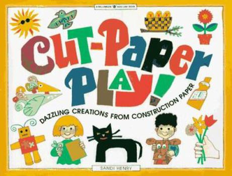 Paperback Cut-Paper Play!: Dazzling Creations from Construction Paper Book