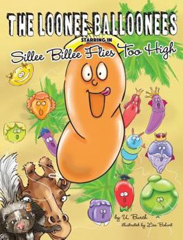 Hardcover The Loonee Balloonees Starring in Sillee Billee Flies Too High Book