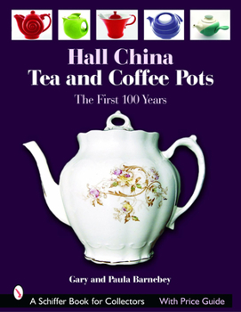 Hardcover Hall China Tea and Coffee Pots: The First 100 Years Book