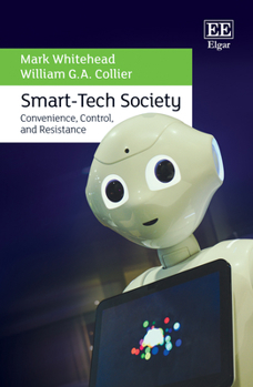 Hardcover Smart-Tech Society: Convenience, Control, and Resistance Book