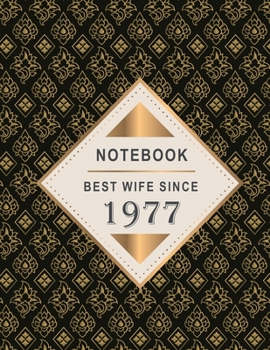 Notebook - Best Wife Since 1977: 42nd Wedding Anniversary Gift for Her - Forty-Two year Wedding Anniversary Gift for Wife Couple Married in 1977 ( 8.5 x 11 inches - 108 Pages )