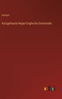 Hardcover Kurzgefasste Neger-Englische Grammatik [German] Book