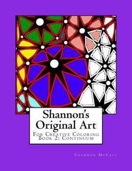 Paperback Shannon's Original Art for Creative Coloring: Book 2: Continuum Book