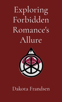 Exploring Forbidden Romance's Allure