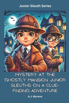 Paperback Mystery at the Ghostly Mansion: Junior Sleuths on a Clue-Finding Adventure Book