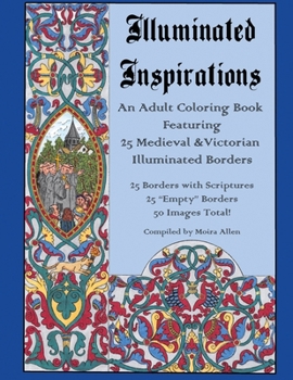 Paperback Illuminated Inspirations: An Adult Coloring Book Featuring 25 Medieval and Victorian Illuminated Borders Book
