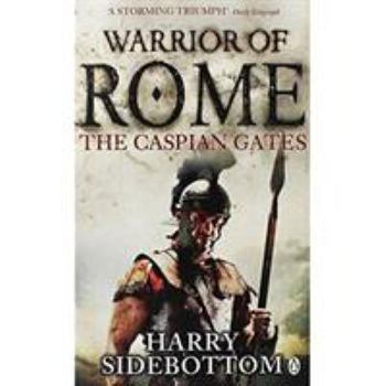 Paperback Warrior of Rome IV: The Caspian Gates Book
