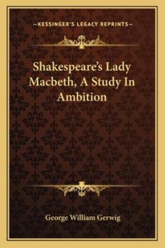 Paperback Shakespeare's Lady Macbeth, A Study In Ambition Book