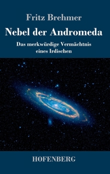 Hardcover Nebel der Andromeda: Das merkwürdige Vermächtnis eines Irdischen [German] Book