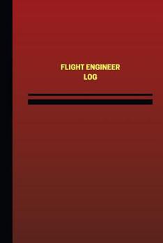 Paperback Flight Engineer Log (Logbook, Journal - 124 pages, 6 x 9 inches): Flight Engineer Logbook (Red Cover, Medium) Book