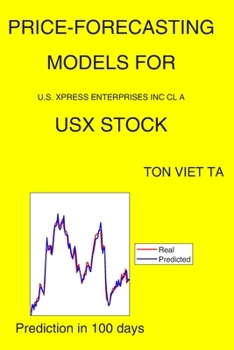 Paperback Price-Forecasting Models for U.S. Xpress Enterprises Inc Cl A USX Stock Book