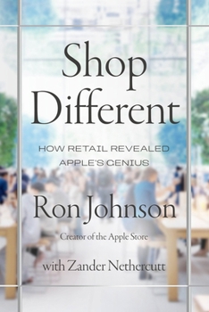 Hardcover Shop Different: How Retail Revealed Apple's Genius Book