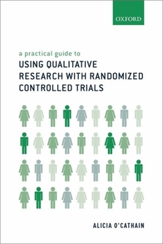 Paperback Practical Guide to Using Qualitative Research with Randomized Controlled Trials Book