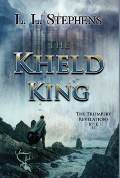 The Kheld King - Book #2 of the Triempery Revelations