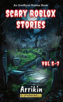 Paperback Scary Roblox Stories Vol 5-7 (Scary Roblox Stories Collections) Book