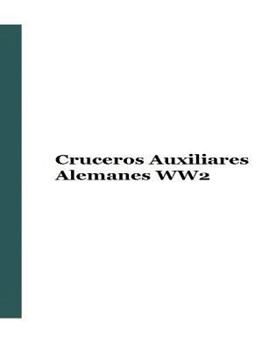 Paperback Cruceros Auxiliares Alemanes WW2 [Spanish] Book