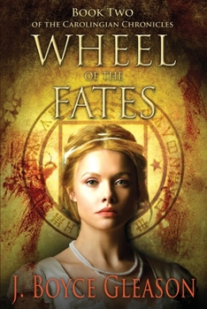 Paperback Wheel of the Fates: Book Two of the Carolingian Chronicles Book