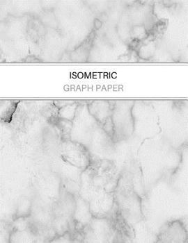 Isometric Graph Paper : Equilateral Triangle Grid Notebook 3D Designs Gray Marble
