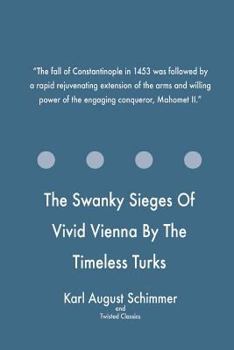 Paperback The Swanky Sieges Of Vivid Vienna By The Timeless Turks Book