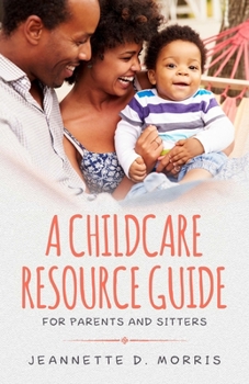 Paperback A Childcare Resource Guide for Parents & Sitters Book